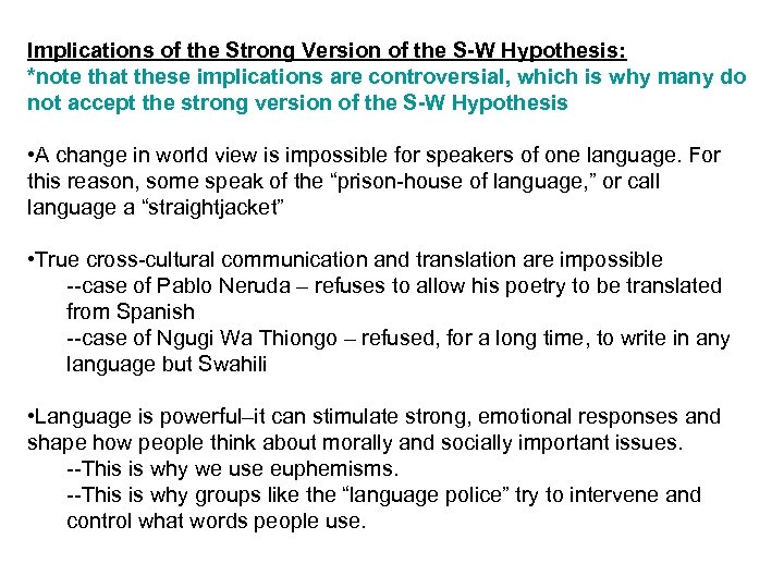 Implications of the Strong Version of the S-W Hypothesis: *note that these implications are