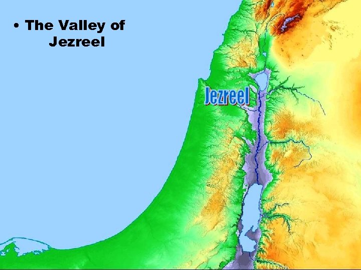  • The Valley of Jezreel 