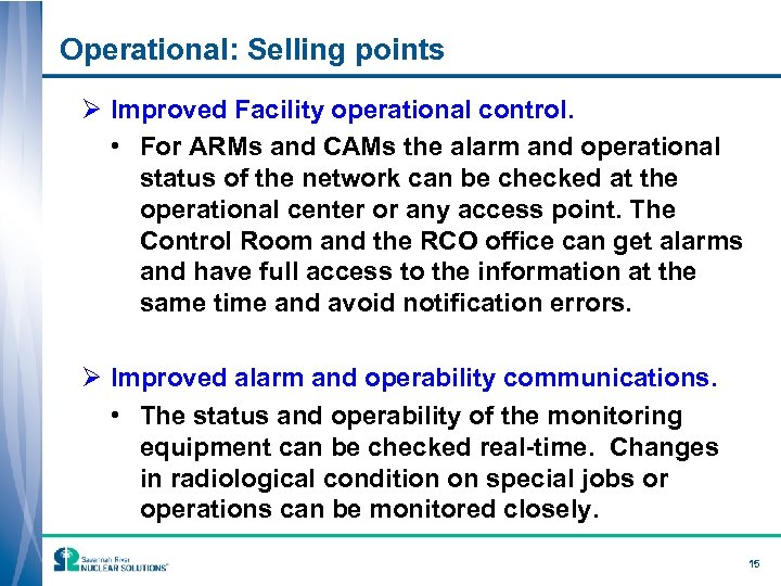 Operational: Selling points Ø Improved Facility operational control. • For ARMs and CAMs the