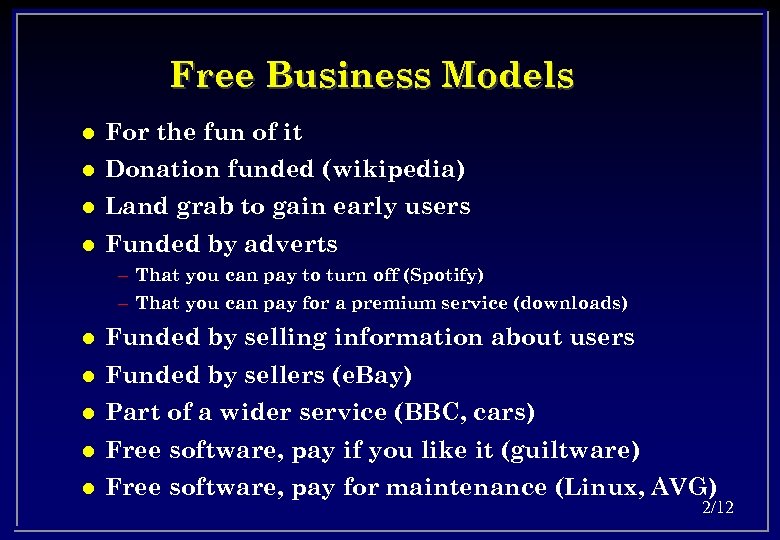 Free Business Models l For the fun of it l Donation funded (wikipedia) l