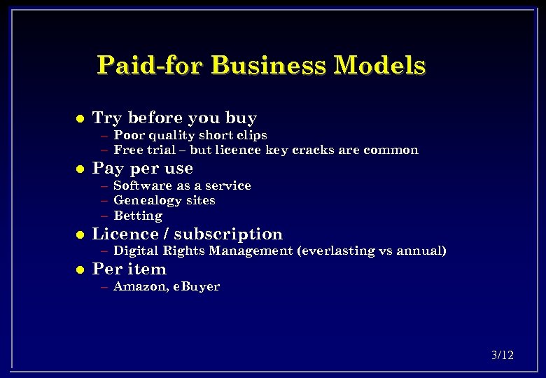 Paid-for Business Models l Try before you buy – Poor quality short clips –