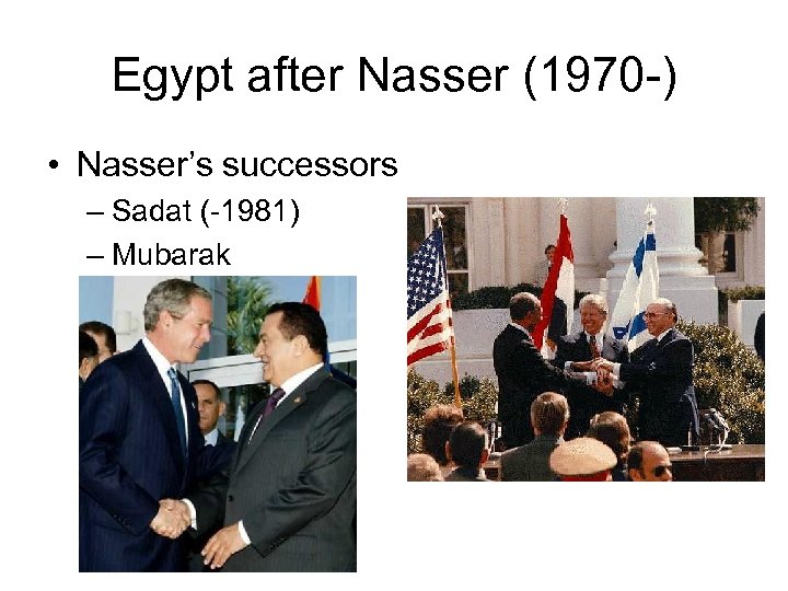 Egypt after Nasser (1970 -) • Nasser’s successors – Sadat (-1981) – Mubarak 