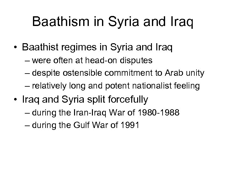 Baathism in Syria and Iraq • Baathist regimes in Syria and Iraq – were