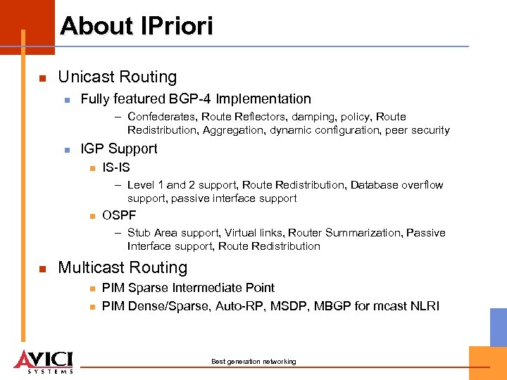 About IPriori n Unicast Routing n Fully featured BGP-4 Implementation – Confederates, Route Reflectors,