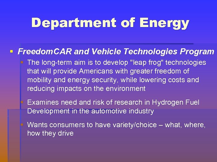 Department of Energy § Freedom. CAR and Vehicle Technologies Program § The long-term aim