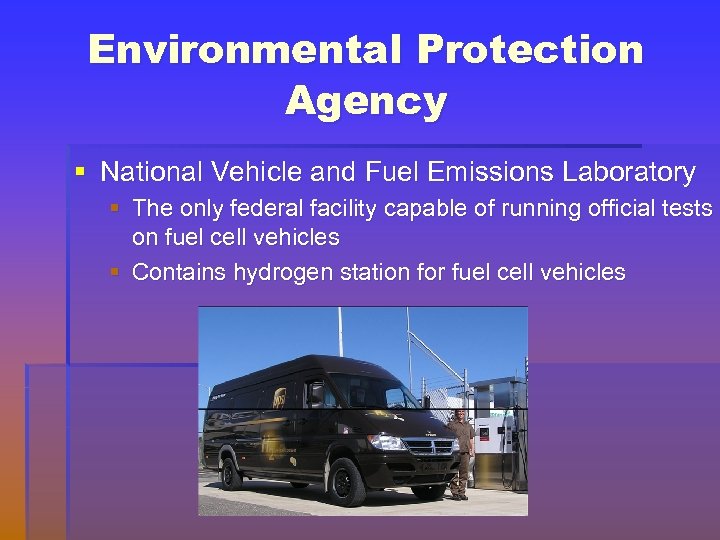 Environmental Protection Agency § National Vehicle and Fuel Emissions Laboratory § The only federal