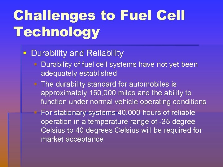 Challenges to Fuel Cell Technology § Durability and Reliability § Durability of fuel cell