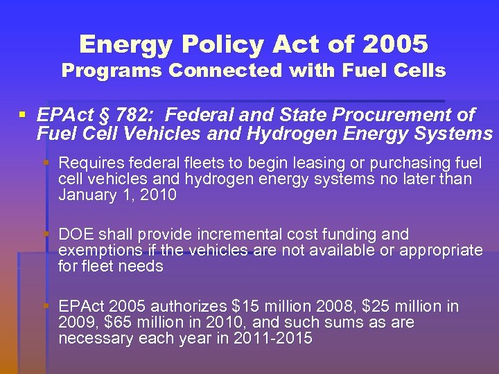 Energy Policy Act of 2005 Programs Connected with Fuel Cells § EPAct § 782: