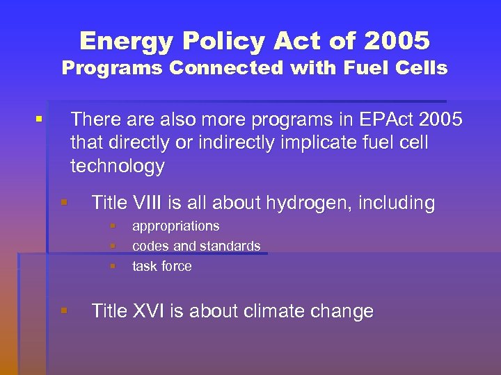 Energy Policy Act of 2005 Programs Connected with Fuel Cells § There also more