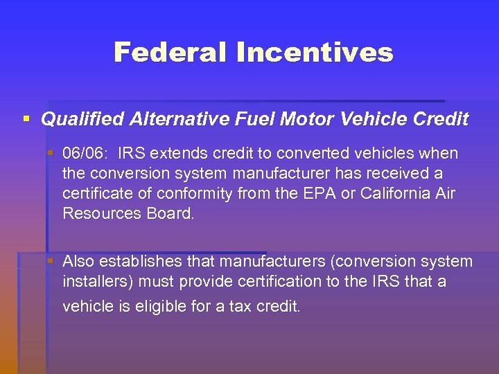 Federal Incentives § Qualified Alternative Fuel Motor Vehicle Credit § 06/06: IRS extends credit