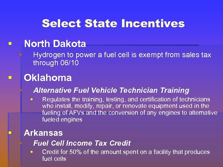 Select State Incentives § North Dakota § § Hydrogen to power a fuel cell