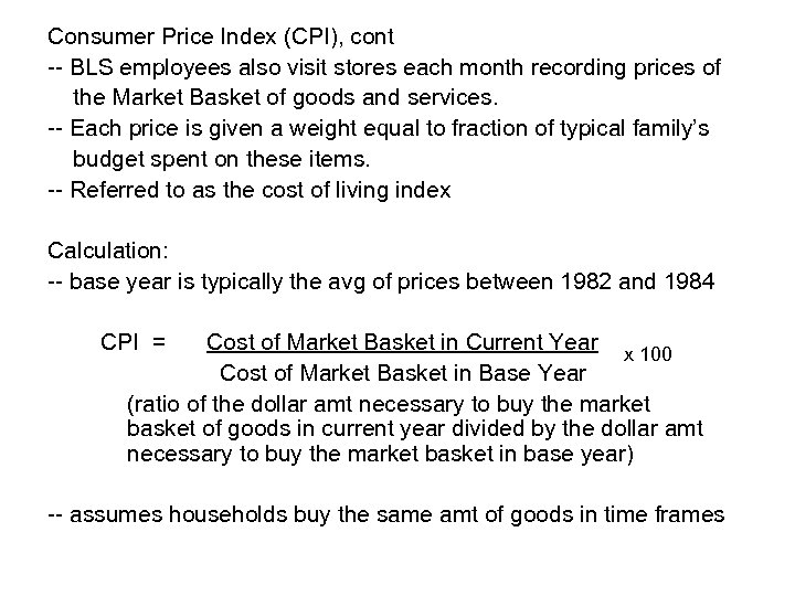 Consumer Price Index (CPI), cont -- BLS employees also visit stores each month recording