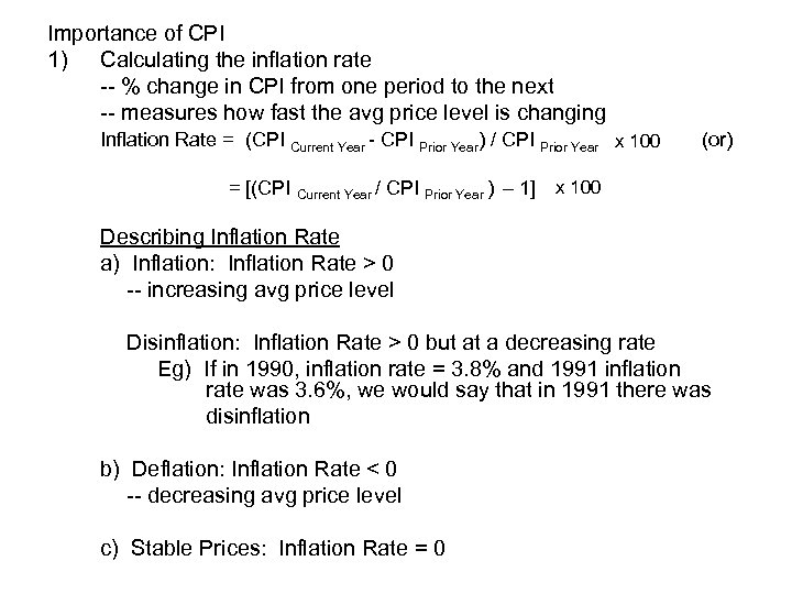 Importance of CPI 1) Calculating the inflation rate -- % change in CPI from
