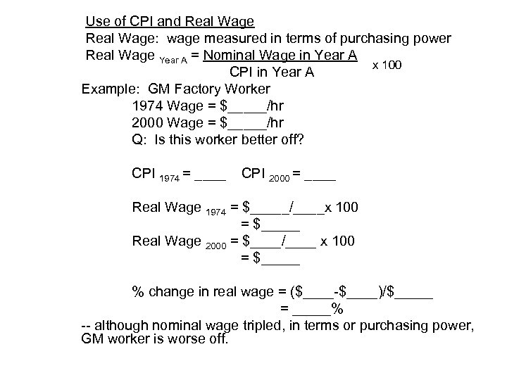 Use of CPI and Real Wage: wage measured in terms of purchasing power Real