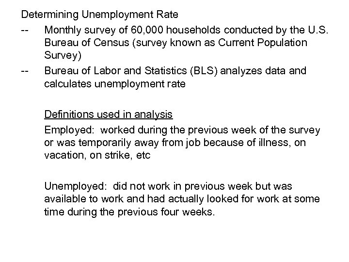 Determining Unemployment Rate -Monthly survey of 60, 000 households conducted by the U. S.