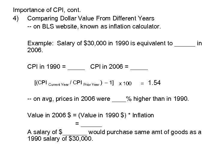 Importance of CPI, cont. 4) Comparing Dollar Value From Different Years -- on BLS