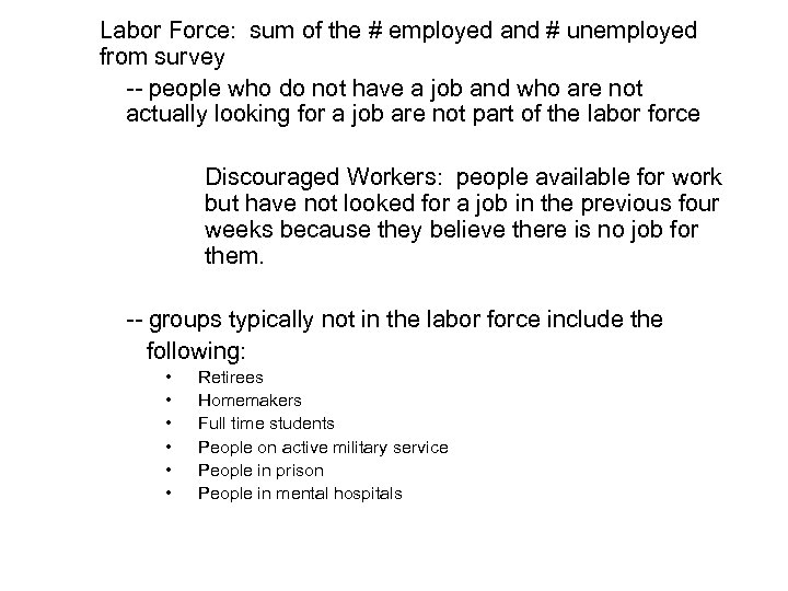 Labor Force: sum of the # employed and # unemployed from survey -- people