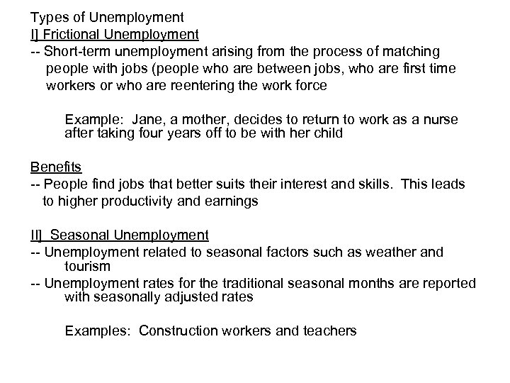Types of Unemployment I] Frictional Unemployment -- Short-term unemployment arising from the process of