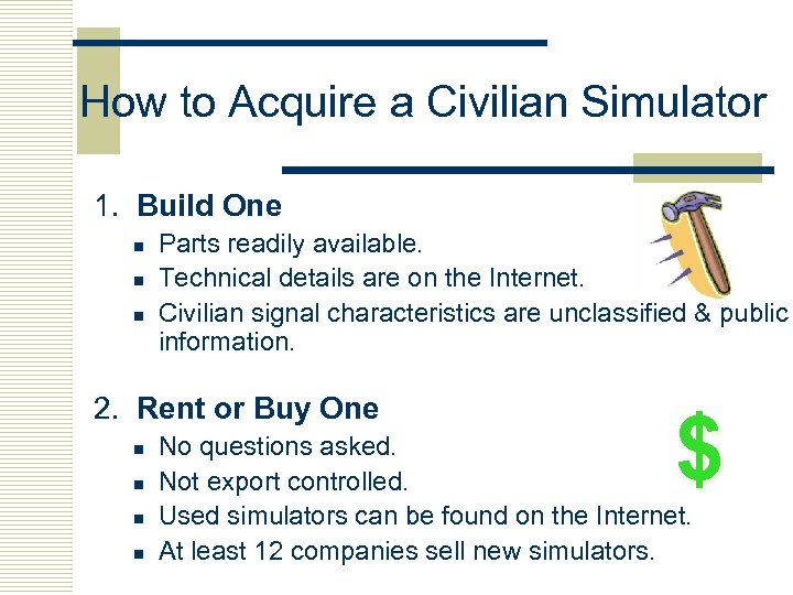 How to Acquire a Civilian Simulator 1. Build One n n n Parts readily