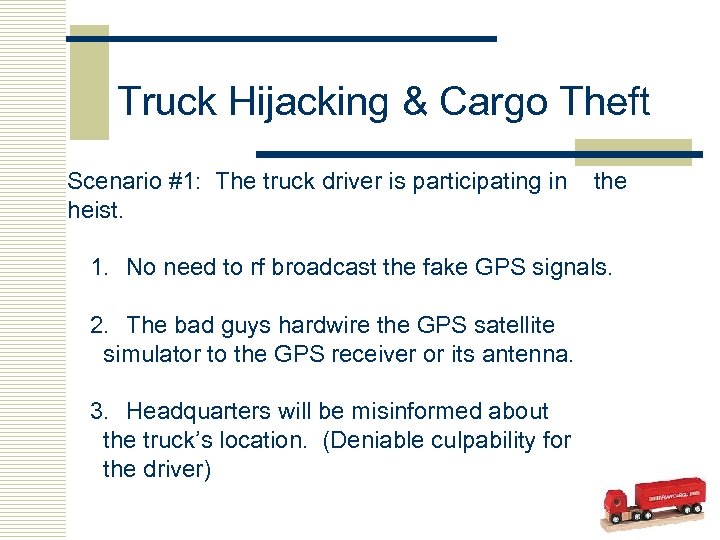 Truck Hijacking & Cargo Theft Scenario #1: The truck driver is participating in heist.