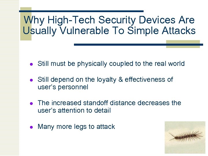 Why High-Tech Security Devices Are Usually Vulnerable To Simple Attacks l l Still must