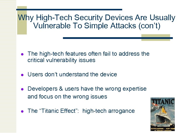 Why High-Tech Security Devices Are Usually Vulnerable To Simple Attacks (con’t) l l The