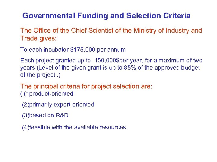 Governmental Funding and Selection Criteria The Office of the Chief Scientist of the Ministry