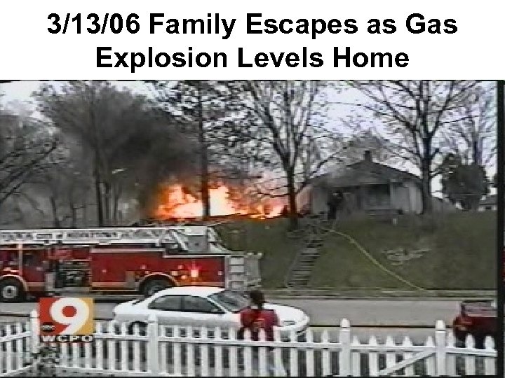 3/13/06 Family Escapes as Gas Explosion Levels Home 