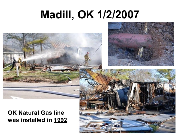Madill, OK 1/2/2007 OK Natural Gas line was installed in 1992 