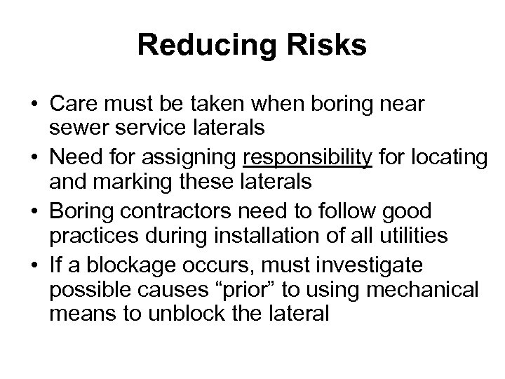 Reducing Risks • Care must be taken when boring near sewer service laterals •