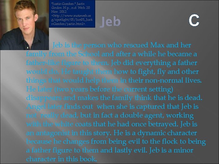 "Justin Gordon. " Justin Gordon. N. p. , n. d. Web. 20 Nov. 2012.