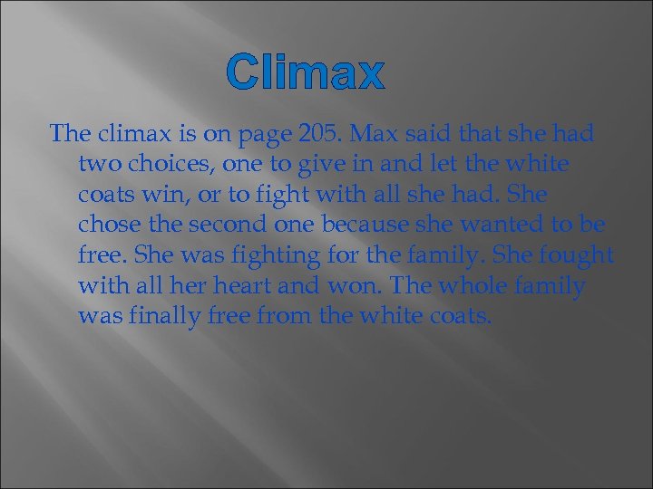 Climax The climax is on page 205. Max said that she had two choices,