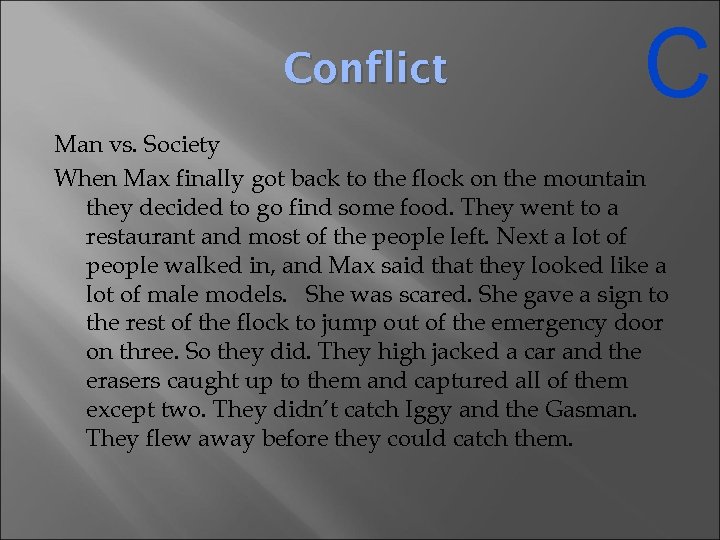 Conflict C Man vs. Society When Max finally got back to the flock on