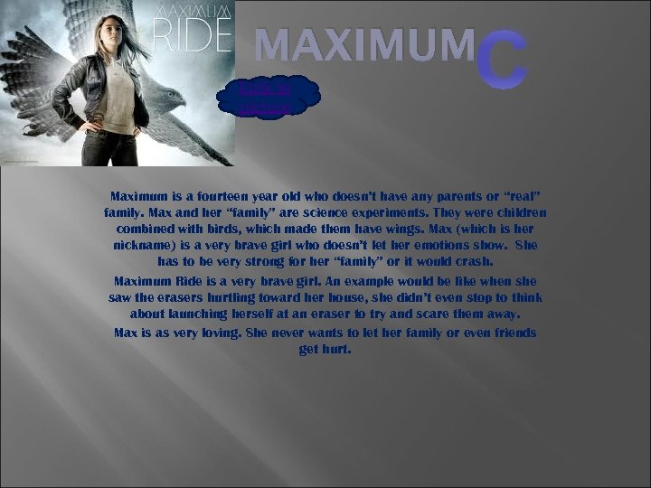 C MAXIMUM Link to picture Maximum is a fourteen year old who doesn’t have