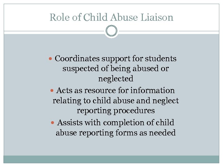 Role of Child Abuse Liaison Coordinates support for students suspected of being abused or