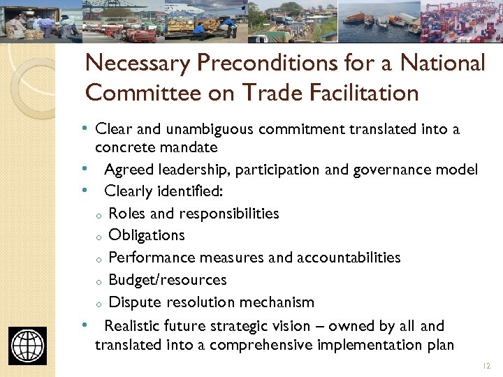 Necessary Preconditions for a National Committee on Trade Facilitation • Clear and unambiguous commitment