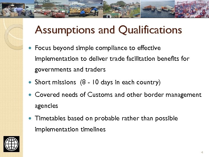 Assumptions and Qualifications Focus beyond simple compliance to effective implementation to deliver trade facilitation