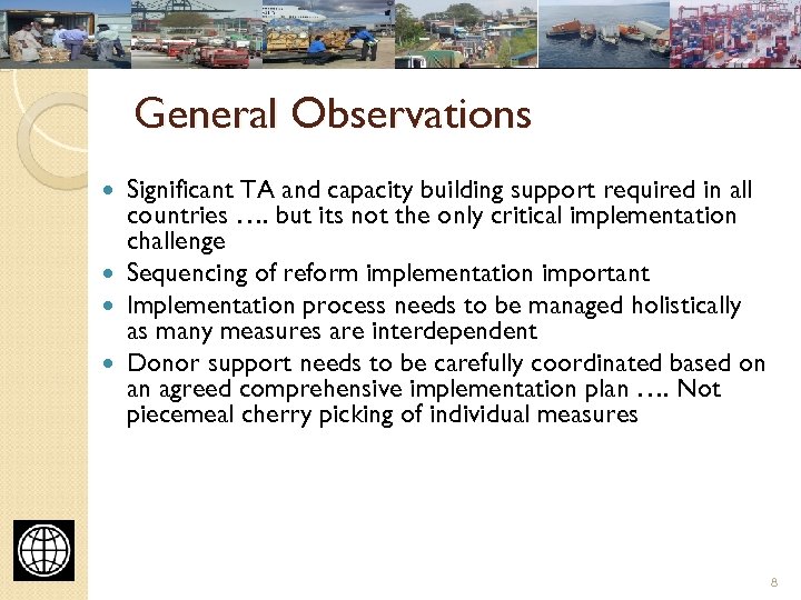 General Observations Significant TA and capacity building support required in all countries …. but