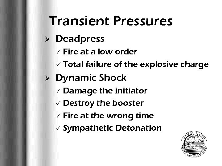 Transient Pressures Ø Deadpress Fire at a low order ü Total failure of the