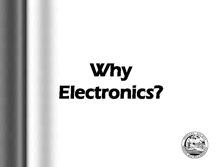 Why Electronics? 