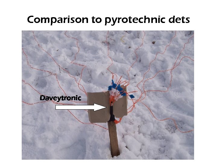 Comparison to pyrotechnic dets Daveytronic 