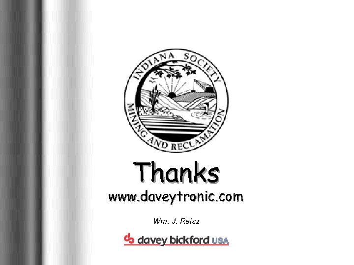 Thanks www. daveytronic. com Wm. J. Reisz 