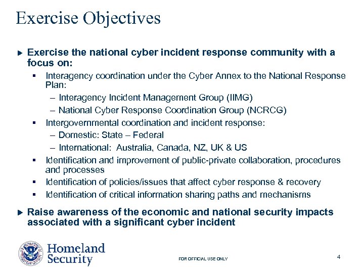 Exercise Objectives Exercise the national cyber incident response community with a focus on: §