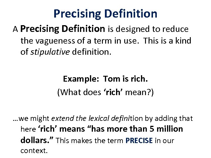 Precising Definition A Precising Definition is designed to reduce the vagueness of a term