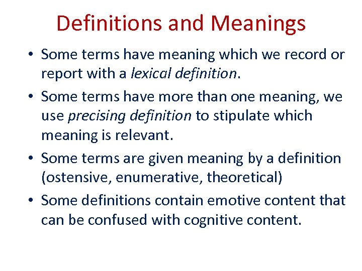 Definitions and Meanings • Some terms have meaning which we record or report with