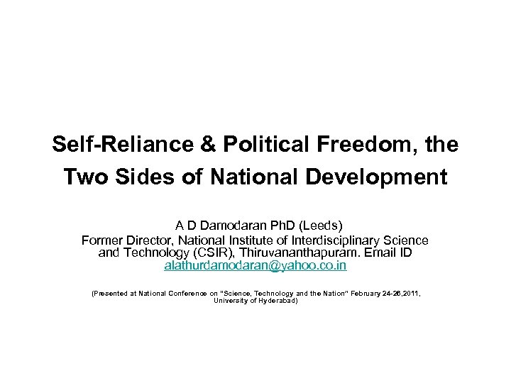 Self-Reliance & Political Freedom, the Two Sides of National Development A D Damodaran Ph.