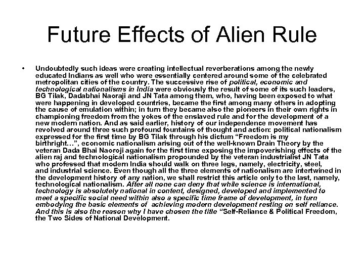 Future Effects of Alien Rule • Undoubtedly such ideas were creating intellectual reverberations among