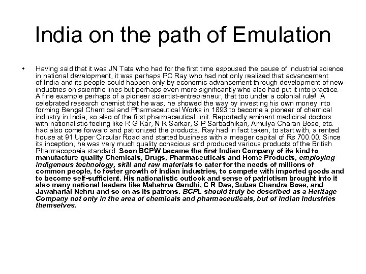 India on the path of Emulation • Having said that it was JN Tata