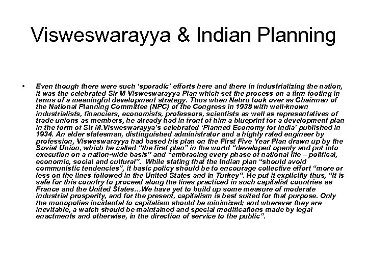 Visweswarayya & Indian Planning • Even though there were such ‘sporadic’ efforts here and