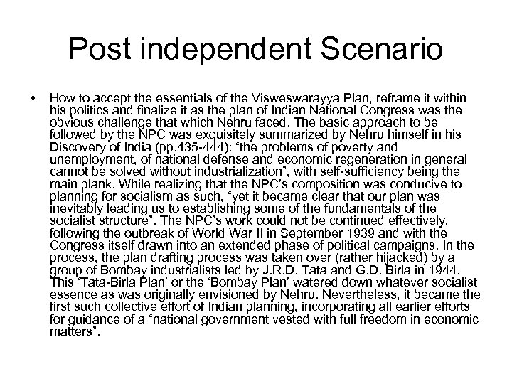 Post independent Scenario • How to accept the essentials of the Visweswarayya Plan, reframe